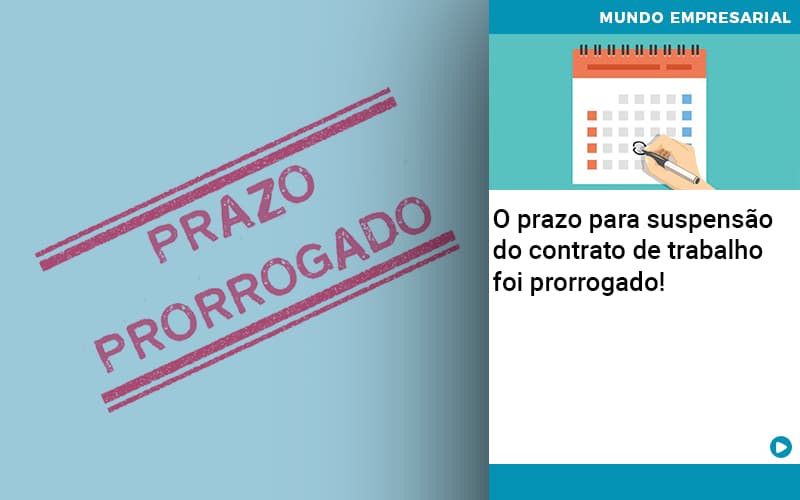 O Prazo Para Suspensao Do Contrato De Trabalho Foi Prorrogado Organização Contábil Lawini - Analise Assessoria Contábil e Empresarial - Contabilidade em Uberaba │ MG